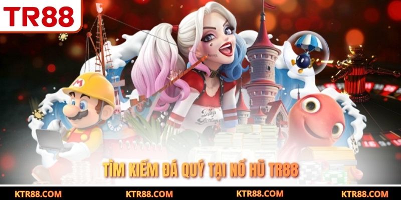 Tìm kiếm đá quý tại nổ hũ TR88