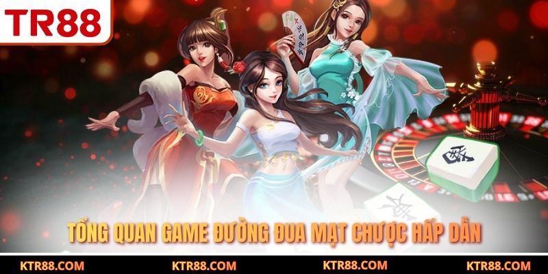 Tổng quan game đường đua mạt chược hấp dẫn